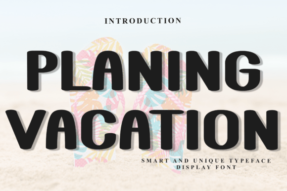 Planing Vacation: A Festive Typeface for Cheerful Designs