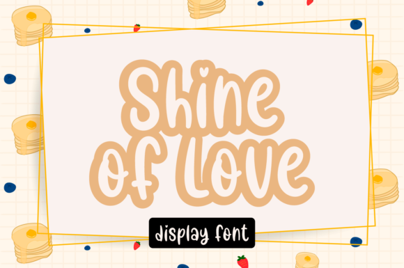 Shine of Love: A Friendly Display Font for Creative Projects